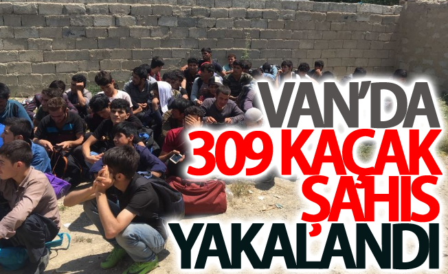 Van’da 309 kaçak şahıs yakalandı