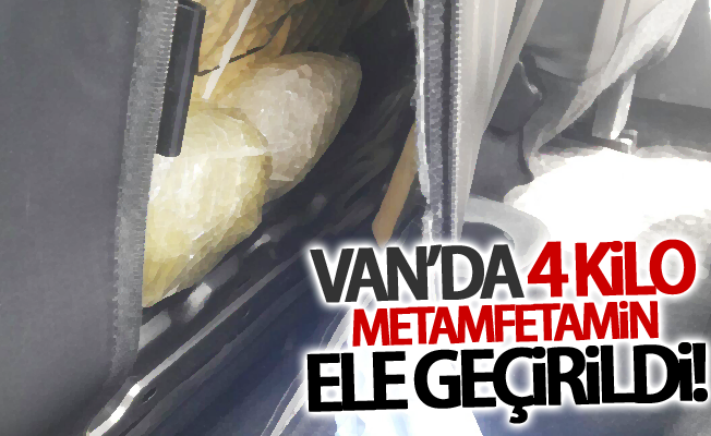 Van’da 4 kilo metamfetamin ele geçirildi