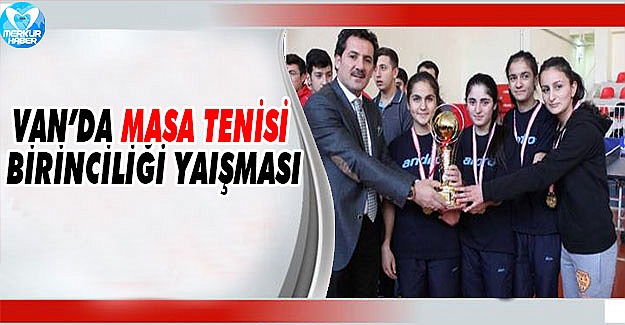 Van’da Masa Tenisi İl Birinciliği Yarışması