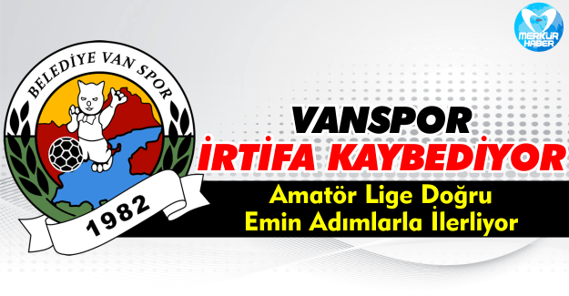 Vanspor İrtifa Kaybediyor!