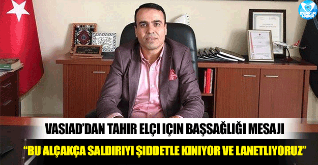 VASİAD’dan Tahir Elçi İçin Başsağlığı Mesajı