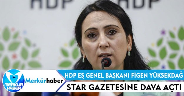 Yüksekdağ, Star Gazetesine dava açtı