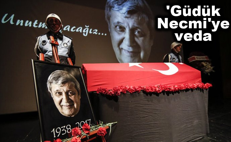 'GÜDÜK NECMİ'YE VEDA